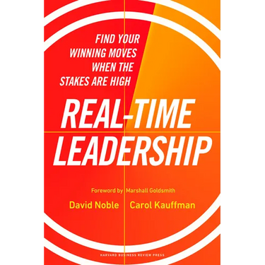 Real-Time Leadership: Find Your Winning Moves When the Stakes Are High