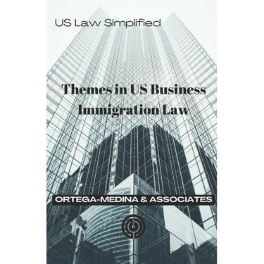 Themes in US Business Immigration Law
