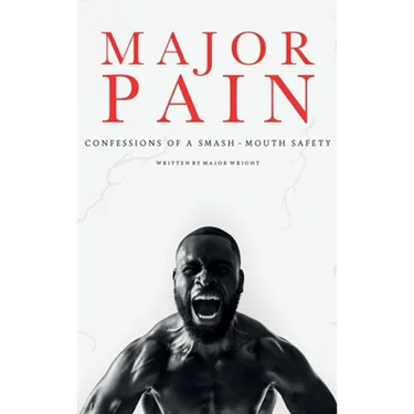 Major Pain: Confessions of a Smash-Mouth Safety