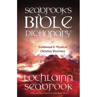 Seabrook's Bible Dictionary of Traditional and Mystical Christian Doctrines