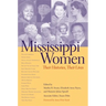 Mississippi Women: Their Histories, Their Lives