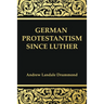 German Protestantism Since Luther