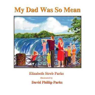 My Dad Was So Mean: Illustrated Hardcover Edition
