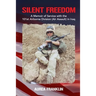 Silent Freedom: A Memoir of Service with the 101st Airborne Division (Air Assault) in Iraq