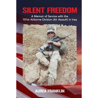 Silent Freedom: A Memoir of Service with the 101st Airborne Division (Air Assault) in Iraq