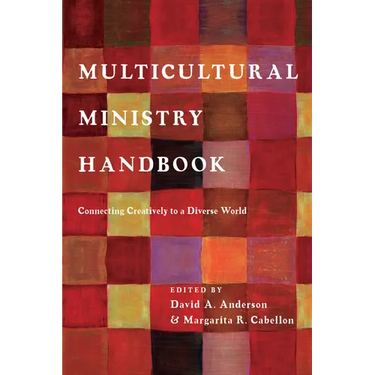 Multicultural Ministry Handbook: Connecting Creatively to a Diverse World
