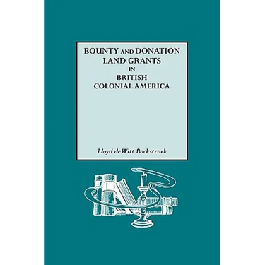 Bounty and Donation Land Grants in British Colonial America