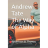 Andrew Tate The Way of Alpha