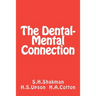 The Dental-Mental Connection: Insomnia and Nerve Strain / Oral Infection and Mental Disease