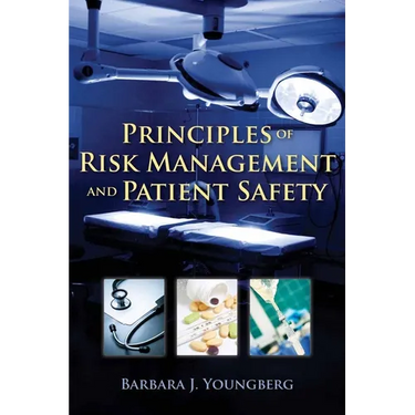 Principles of Risk Management and Patient Safety: .