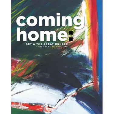 Coming Home: Art and the Great Hunger