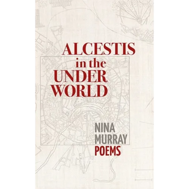 Alcestis in the Underworld: Poems
