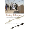 Living Palestine: Family Survival, Resistance, and Mobility Under Occupation