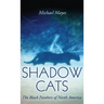 Shadow Cats: The Black Panthers of North America