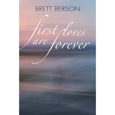 FIRST LOVES ARE FOREVER (My True-Life Fairy Tale)
