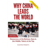Why China Leads the World: Talent at the Top, Data in the Middle, Democracy at the Bottom