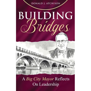 Building Bridges: A Big City Mayor Reflects on Leadership