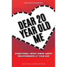 Dear 20 Year Old Me: Everything I Wish I Knew About Relationships at Your Age