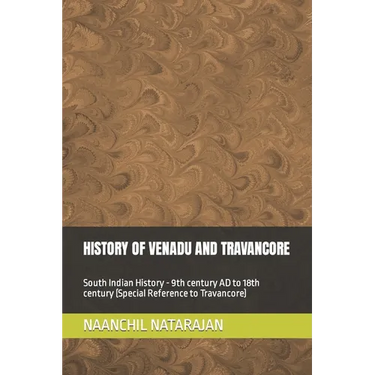 History of Venadu and Travancore: South Indian History (Special reference to Travancore) - 9th century AD to 18th century