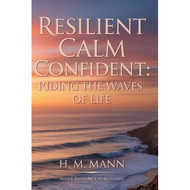 Resilient Calm Confident: Riding the Waves of Life