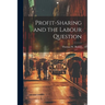 Profit-Sharing and the Labour Question