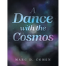 A Dance with the Cosmos