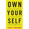 Own Your Self: Master Your Character, Rise To Any Challenge, Find True Inner Peace