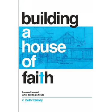 Building a House of Faith
