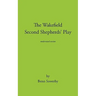 The Wakefield Second Shepherds Play: From the Towneley Cycle - Modernised Edition