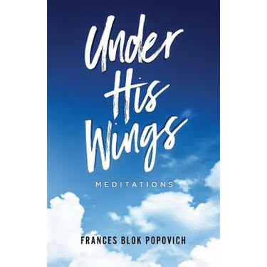 Under His Wings: Meditations