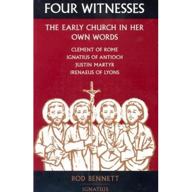 Four Witnesses: The Early Church in Her Own Words