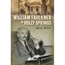 William Faulkner in Holly Springs