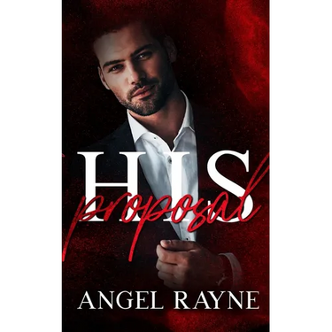 His Proposal: A Dark Mafia Romance