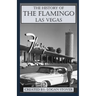 The History of the Flamingo Las Vegas
