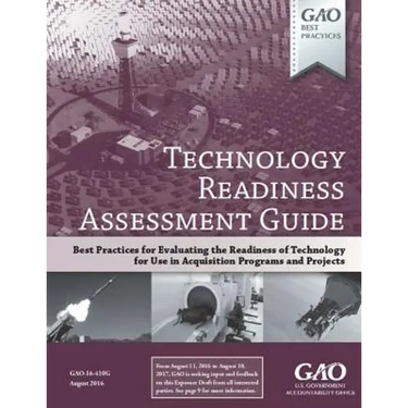 Technology Readiness Assessment Guide: GAO-16-410G August 2016