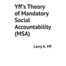 Yff's Theory of Mandatory Social Accountability (MSA)