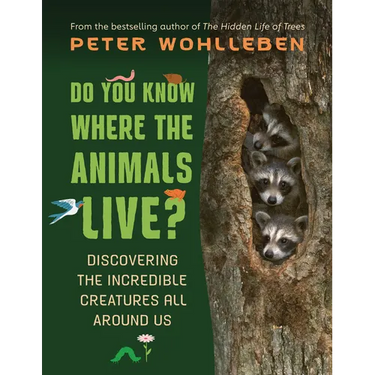 Do You Know Where the Animals Live?: Discovering the Incredible Creatures All Around Us