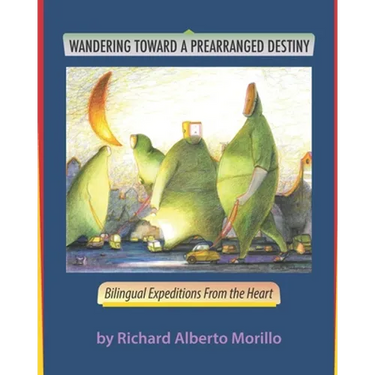 Wandering Towards A Prearranged Destiny: Bilingual Expeditions From the Heart