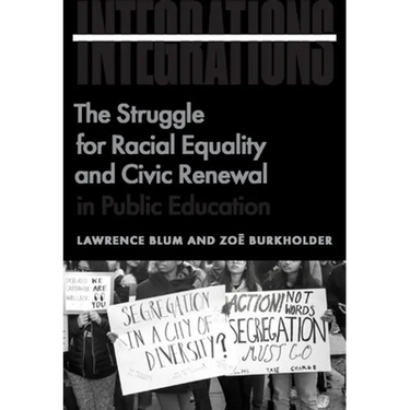 Integrations: The Struggle for Racial Equality and Civic Renewal in Public Education