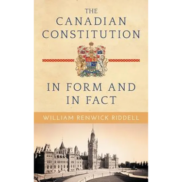 The Canadian Constitution in Form and in Fact