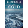 Embracing the Cold: A Guide to Solo Winter Travel and Backcountry Expedition