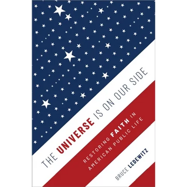Universe Is on Our Side: Restoring Faith in American Public Life