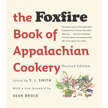 The Foxfire Book of Appalachian Cookery