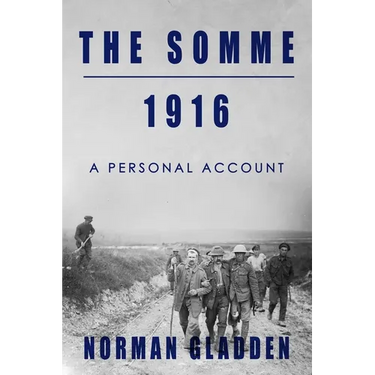 The Somme, 1916: A Personal Account
