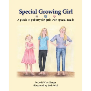 Special Growing Girl: A guide to puberty for girls with special needs