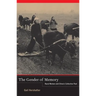 The Gender of Memory: Rural Women and China's Collective Past Volume 8
