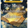 The Magic Marshmallow Machine