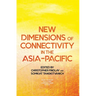 New Dimensions of Connectivity in the Asia-Pacific