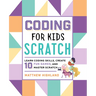 Coding for Kids: Scratch: Learn Coding Skills, Create 10 Fun Games, and Master Scratch