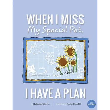 When I Miss My Special Pet, I Have A Plan